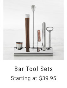 Bar Tool Sets - Starting at $39.95