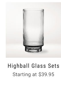 Highball Glass Sets - Starting at $39.95