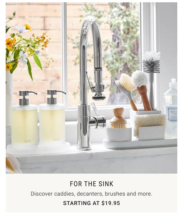 For the sink Starting at $19.95