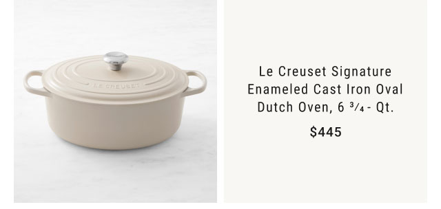 Le Creuset Signature Enameled Cast Iron Oval Dutch Oven, 6¾-qt. - $445