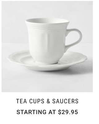 Tea Cups & Saucers Starting at $29.95