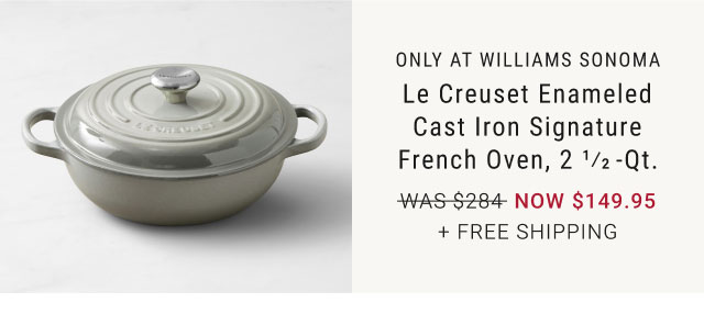 Le Creuset Enameled Cast Iron Signature French Oven, 2½ -Qt. - $149.95 + Free Shipping