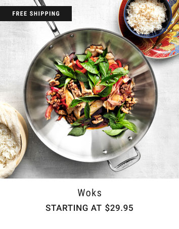 Woks - Starting at $29.95