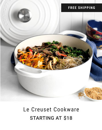 Le Creuset Cookware - Starting at $18