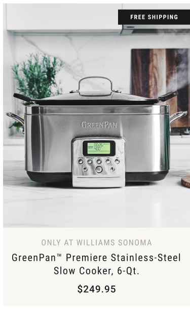 Only at Williams Sonoma - GreenPan™ Premiere Stainless-Steel Slow Cooker, 6-Qt. $249.95