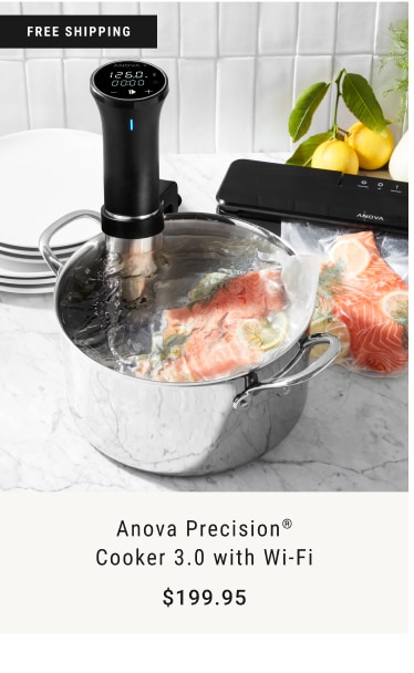 Anova Precision® Cooker 3.0 with Wi-Fi $199.95