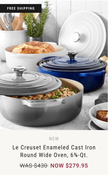 NEW Le Creuset Enameled Cast Iron Round Wide Oven, 6¾-Qt. NOW $279.95