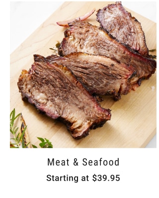 Meat & Seafood Starting at $39.95