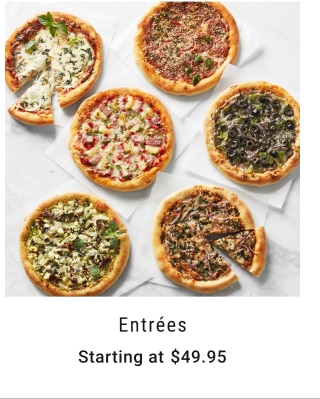 Entrées Starting at $49.95