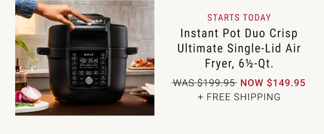 Instant Pot Duo Crisp Ultimate Single-Lid Air Fryer, 6½-Qt. - NOW $149.95 + Free Shipping