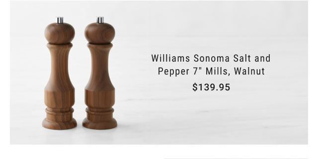 Williams Sonoma Salt and Pepper 7" Mills, Walnut - $139.95