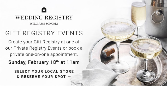 Gift Registry Events - Sunday, February 18th at 11am - Select Your Local Store & Reserve Your Spot