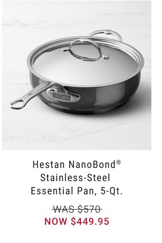 Hestan NanoBond® Stainless-Steel Essential Pan, 5-qt. - $449.95