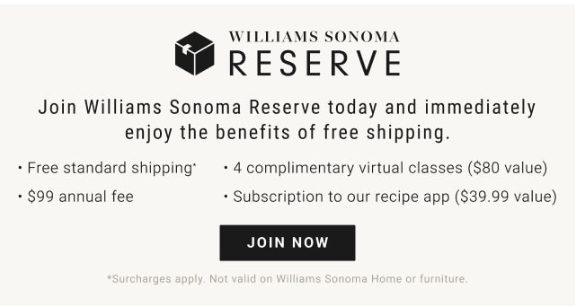 WILLIAMS SONOMA RESERVE - JOIN NOW