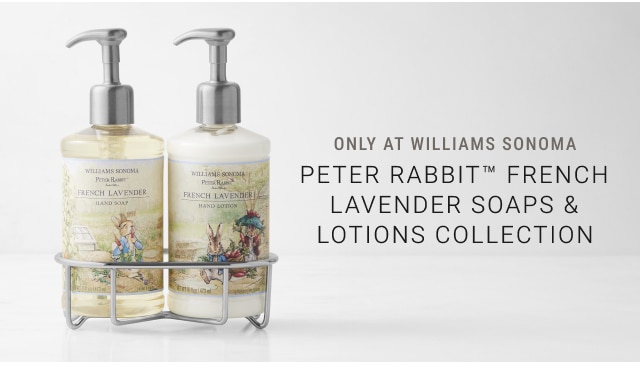 Only at Williams Sonoma - Peter Rabbit™ French Lavender Soaps & Lotions Collection