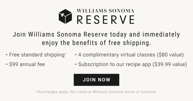 Williams Sonoma Reserve - Join Now