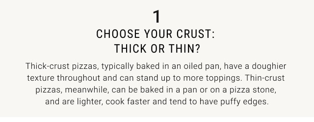 1. Choose your crust: thick or thin?