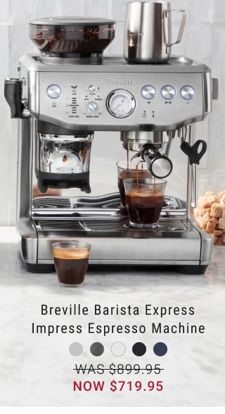 Breville Barista Express Impress Espresso Machine NOW $719.95