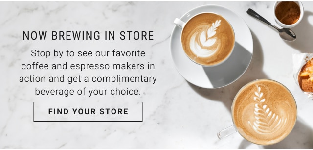 NOW BREWING IN STORE - Find Your Store