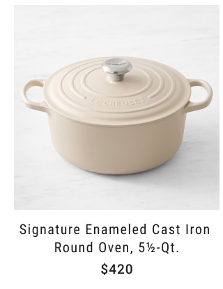 Signature Enameled Cast Iron Round Oven, 5½-qt. $420