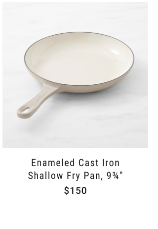 Enameled Cast Iron Shallow Fry Pan, 9¾-qt. $150