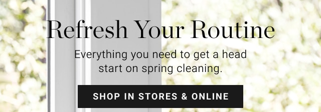 Refresh Your Routine - shop in stores & online