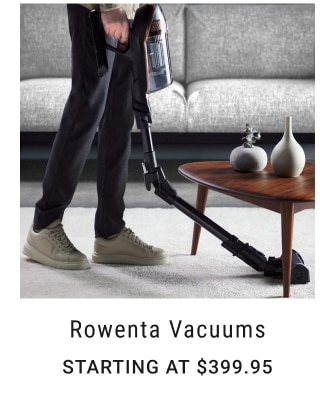 Rowenta Vacuums Starting at $399.95