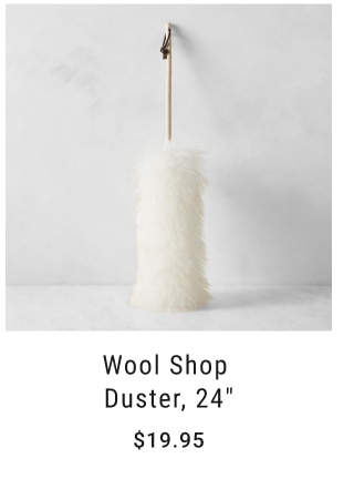 Wool Shop Duster, 24" $19.95