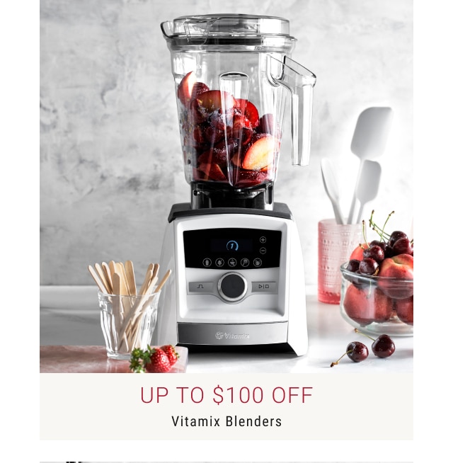 Up to $100 Off Vitamix Blenders