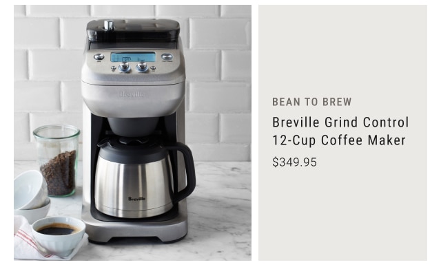 BEAN TO BREW - Breville Grind Control 12-Cup Coffee Maker $349.95