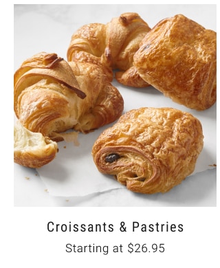 Croissants & Pastries Starting at $26.95