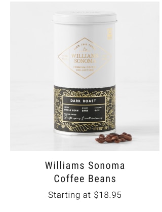 Williams Sonoma Coffee Beans Starting at $18.95