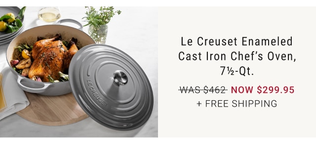 Le Creuset Enameled Cast Iron Chef’s Oven, 7½-Qt. NOW $299.95 + Free Shipping