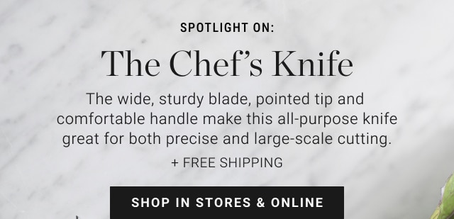 The Chef’s Knife - shop in stores & online