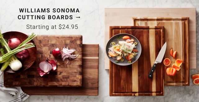 Williams Sonoma Cutting Boards - Starting at $24.95