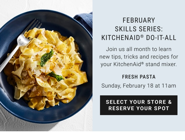 February skills series: KitchenAid® do-it-all - select your store & reserve your spot