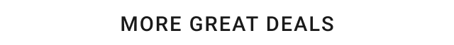 more great deals