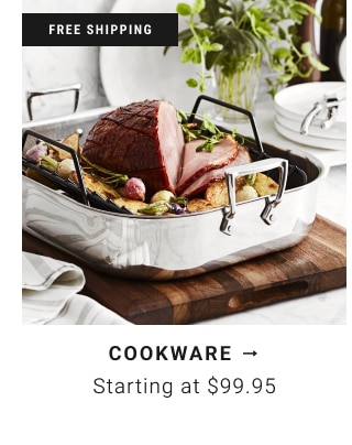 Cookware - Starting at $99.95