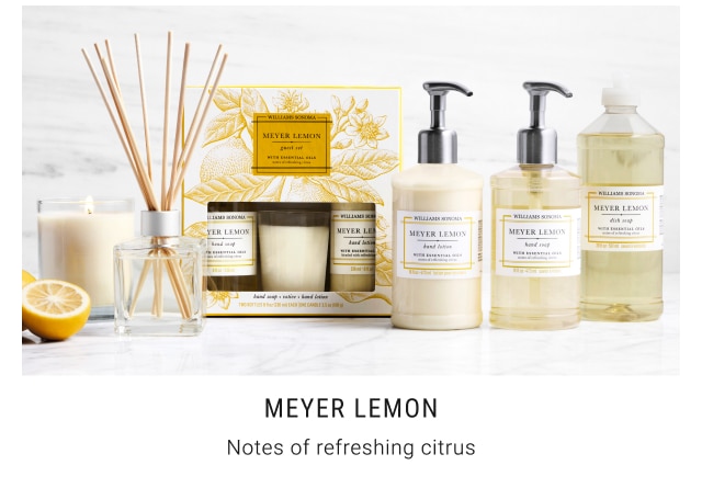 Meyer Lemon Notes of refreshing citrus