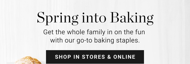 Spring into Baking - shop in stores & online