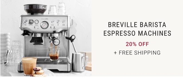 Breville Barista Espresso Machines - 20% off + Free Shipping