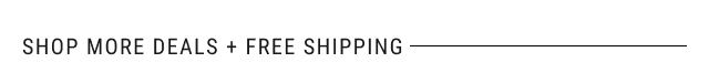 shop more deals + free shipping