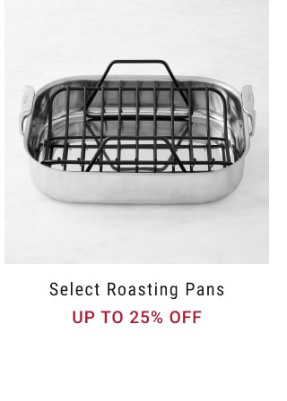 Select Roasting Pans - Up to 25% Off
