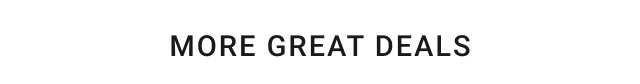 more great deals