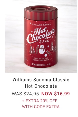 Williams Sonoma Classic Hot Chocolate - NOW $16.99 + EXTRA 20% OFF WITH CODE EXTRA