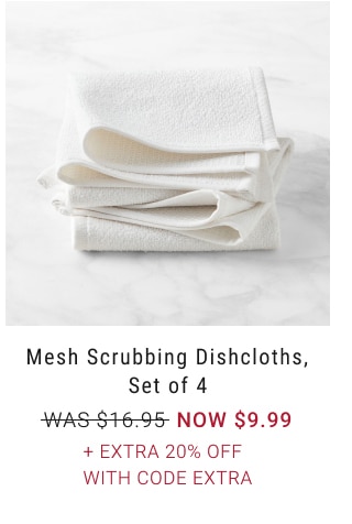 Mesh Scrubbing Dishcloths, Set of 4 - NOW $9.99 + EXTRA 20% OFF WITH CODE EXTRA