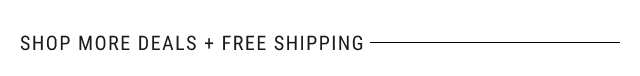 shop more deals + free shipping