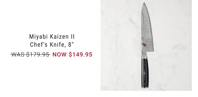 Miyabi Kaizen II Chef’s Knife, 8" - NOW $149.95