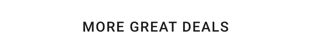 more great deals