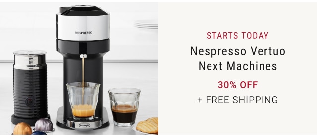 Starts today - Nespresso Vertuo Next Machines 30% Off + Free Shipping